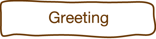 Greeting