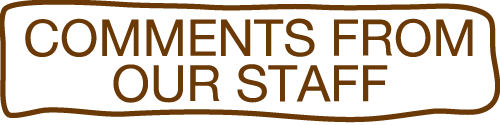Comments from Our Staff